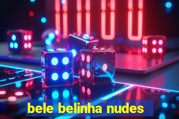 bele belinha nudes